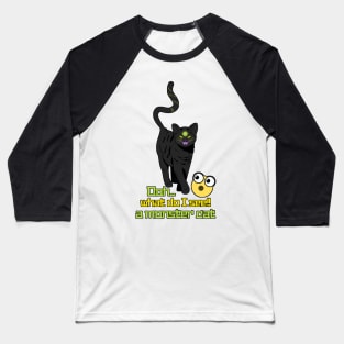 a mix between evil and funny, black cat with phrase and emoji Baseball T-Shirt